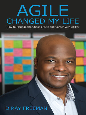 cover image of Agile Changed My Life: How to Manage the Chaos of Life and Career with Agility
